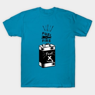 Fuel to Fire T-Shirt